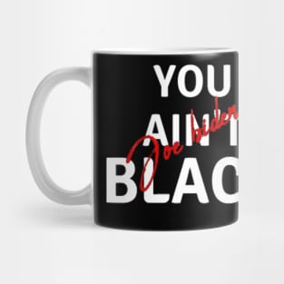 you aint black Mug